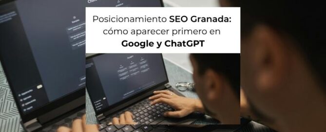 Servicio de posicionamiento SEO en Granada para empresas que quieren aparecer en Google y ChatGPT